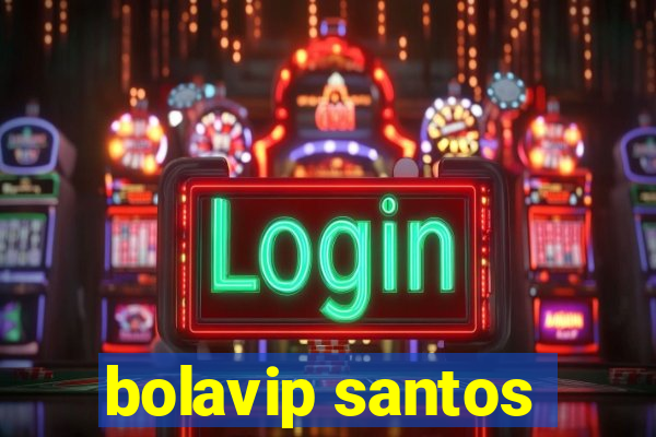 bolavip santos